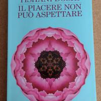 Il piacere non può aspettare - Tishani Doshi