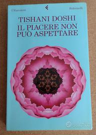 Il piacere non può aspettare - Tishani Doshi