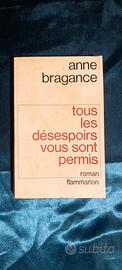 Anne Bragance Tous les Désespoirs Vous Sont Permis
