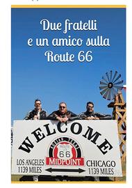 Libro "Due fratelli e un amico sulla Route 66"