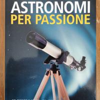 Astronomi per passione. Edizioni Apogeo