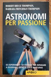 Astronomi per passione. Edizioni Apogeo