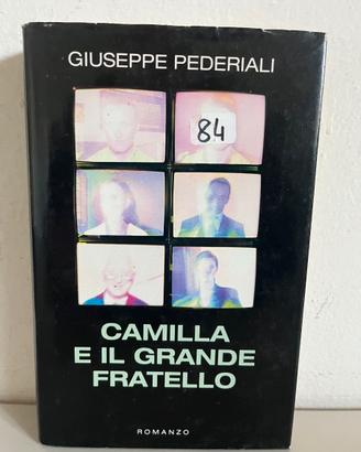 CAMILLA E IL GRANDE FRATELLO - Giuseppe Pederiali