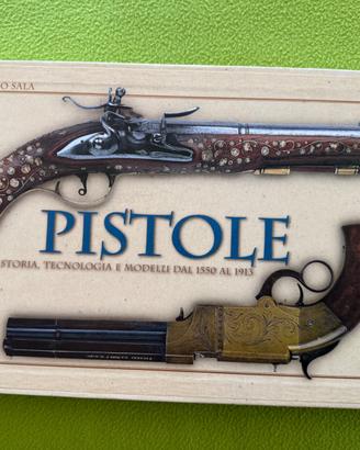 Adriano Sala : Pistole. Storia, tecnologia