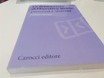 La democrazia deliberativa: teorie, processi e sis
