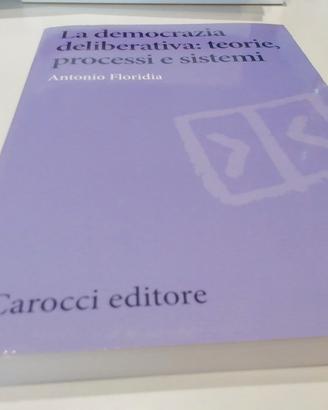 La democrazia deliberativa: teorie, processi e sis