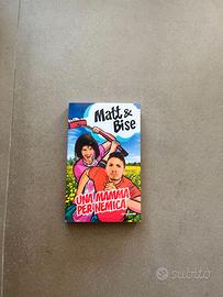 Una mamma per nemica - Matt & Bise (Mondadori)