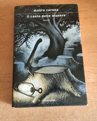 Mauro Corona " Il canto delle manére "