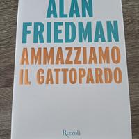 ammazziamo il gattopardo - Alan Friedman