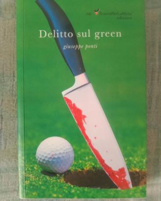 Giuseppe Ponti " delitto sul green" frmato