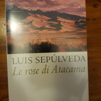 Le rose di Atacama, libro di Sepulveda