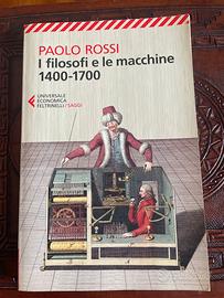 I filosofi e le macchine 1400-1700 P. Rossi