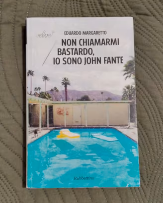 Non chiamarmi ba*tardo, io sono John Fante