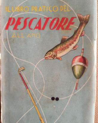 IL LIBRO PRATICO DEL PESCATORE... di Angelo Bruni