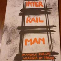 Inter Rail Man. Manuale per chi viaggia in treno