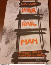 Inter Rail Man. Manuale per chi viaggia in treno