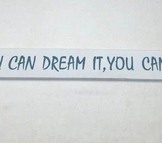 Pannello " If you can dream it, you can do it"