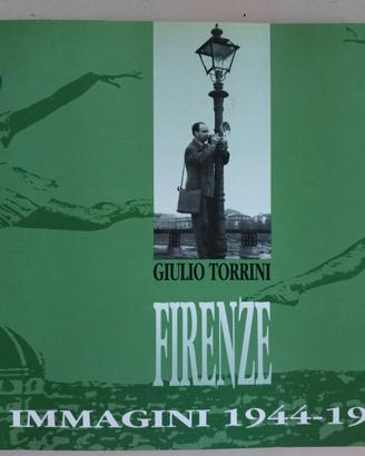 Firenze immagini 1944-1994 Giulio Torrini foto