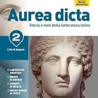 LIBRO DI TESTO AUREA DICTA 2, LETTERATURA LATINA