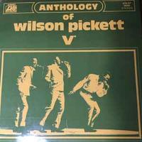 Wilson Pickett: Anthology Of Wilson Pickett V