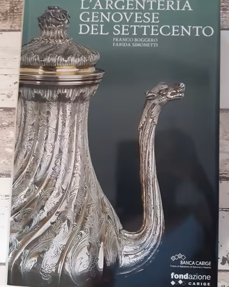 L' Argenteria Genovese del Settecento