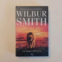 Re dei re di Wilbur Smith e Imogen Robertson Ed.E