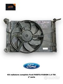 KIT RADIATORI FORD Fusion 1Â° Serie DISEL 1.4 (02>