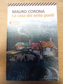 La casa dei sette ponti - Mauro Corona