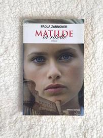 Libri per Ragazzi - Romanzo - Matilde la ribelle