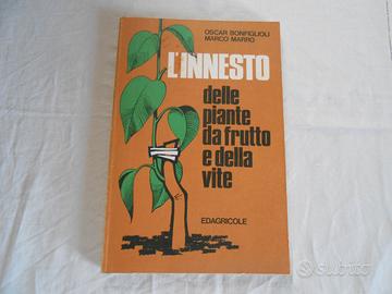 L’INNESTO DELLE PIANTE DA FRUTTO E DELLA VITE