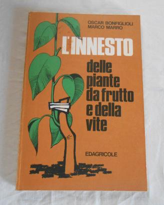 L’INNESTO DELLE PIANTE DA FRUTTO E DELLA VITE