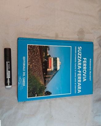 Libro ferrovia Suzzara Ferrara treni storia