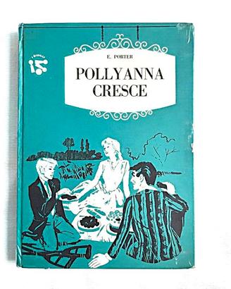 Pollyanna cresce  di Eleanor Hodgman Porter