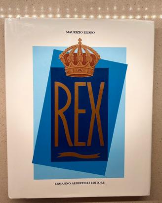 Rex storia di un transatlantico Maurizio Eliseo