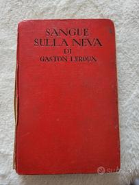 Gaston Leroux Sangue sulla neva. DA COLLEZIONE!