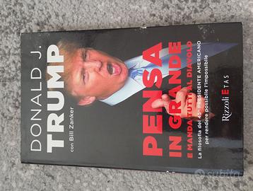 Pensa in grande e manda tutti al diavolo Trump