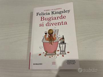 Bugiarde si diventa - Felicia Kingsley
