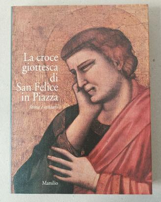 La croce giottesca di San Felice in Piazza. arte