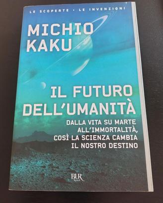 futuro dell'umanità michio kaku libro