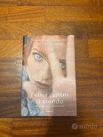 Felici contro il mondo - Enrico Galiano