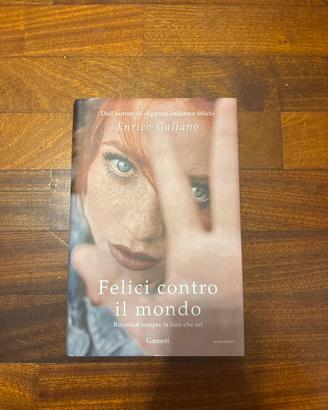 Felici contro il mondo - Enrico Galiano