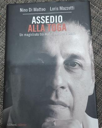 Assedio alla toga Nino Di Matteo  Loris Mazzetti