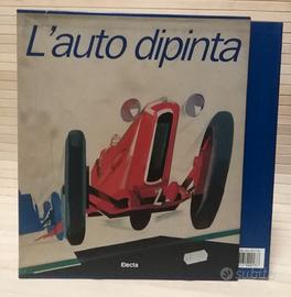 "L'AUTO DIPINTA " Electa  MI  1992