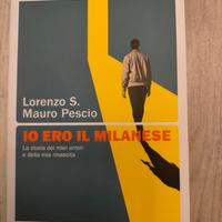 Libro nuovo Io ero il milanese Mondadori
