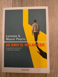 Libro nuovo Io ero il milanese Mondadori