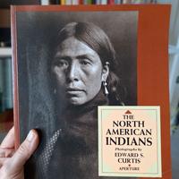 The North American Indians: Photographs by Curtis