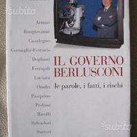 Il governo Berlusconi Le parole, i fatti, i rischi
