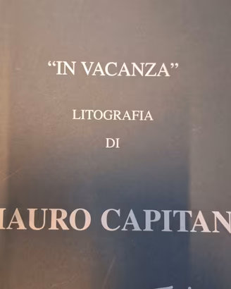 Litografie del Maestro Mauro Capitani