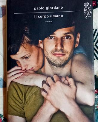 Paolo Giordano. Il corpo umano. romanzo. libro