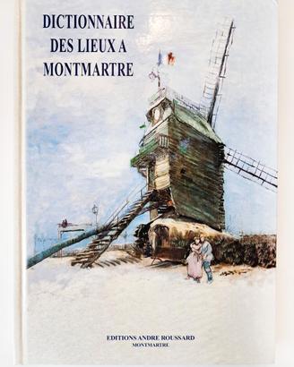 Dictionnaire Des Lieux A Montmartre 2001 Libro FRA